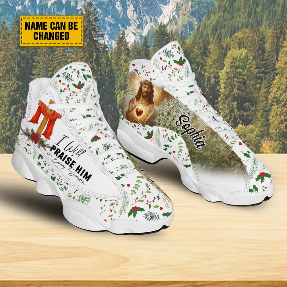 Teesdily | Custom Jesus Christmas Cross Basketball Shoes, I Will Praise Him In Every Season Running Shoes, Christ Religious Gift